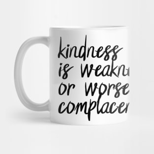 Kindness is weakness or worse your complacent - Halsey - Nightmare Mug